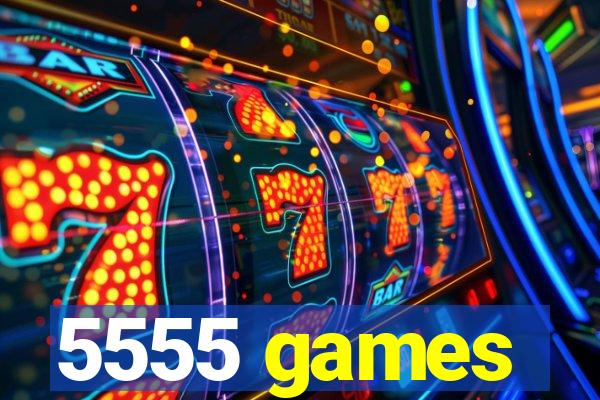 5555 games